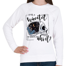 PRINTFASHION Ettől a kávétól úgy nézek ki, mint aki él? - Női pulóver - Fehér