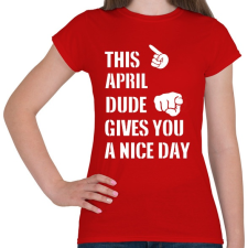PRINTFASHION Ez a áprilisi csávó szép napot kíván neked - Női póló - Piros női póló