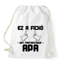 PRINTFASHION Ez a fickó egy fantasztikus apa - Sportzsák, Tornazsák - Fehér tornazsák