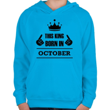 PRINTFASHION Ez a király októberben született - Gyerek kapucnis pulóver - Azúrkék gyerek pulóver, kardigán