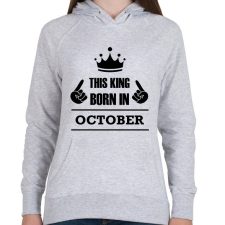 PRINTFASHION Ez a király októberben született - Női kapucnis pulóver - Sport szürke női pulóver, kardigán