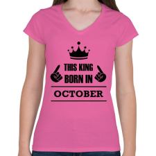 PRINTFASHION Ez a király októberben született - Női V-nyakú póló - Rózsaszín női póló