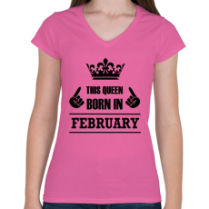 PRINTFASHION Ez a királynő februárban született - Női V-nyakú póló - Rózsaszín