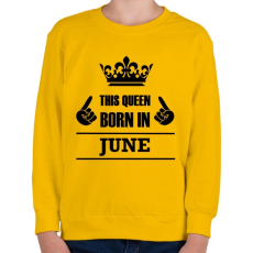 PRINTFASHION Ez a királynő júniusban született - Gyerek pulóver - Sárga