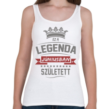 PRINTFASHION Ez a legenda júniusban született - Női atléta - Fehér női trikó