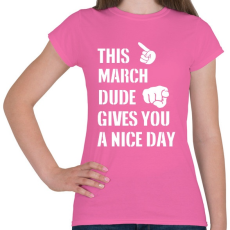 PRINTFASHION Ez a márciusi csávó szép napot kíván neked - Női póló - Rózsaszín
