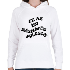 PRINTFASHION Ez az én másnapos pulcsim - Női kapucnis pulóver - Fehér női pulóver, kardigán