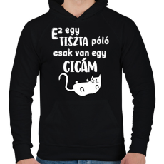 PRINTFASHION Ez egy tiszta póló, csak van egy cicám - Férfi kapucnis pulóver - Fekete
