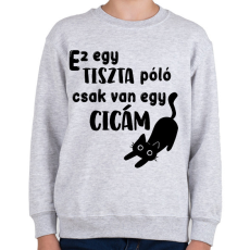 PRINTFASHION Ez egy tiszta póló, csak van egy cicám - Gyerek pulóver - Sport szürke