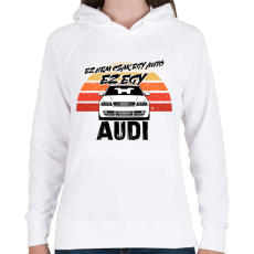 PRINTFASHION Ez nem csak egy autó ez egy AUDI  - Női kapucnis pulóver - Fehér