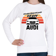PRINTFASHION Ez nem csak egy autó ez egy AUDI - Női pulóver - Fehér