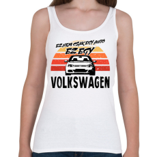 PRINTFASHION Ez nem csak egy autó ez egy VOLKSWAGEN - Női atléta - Fehér