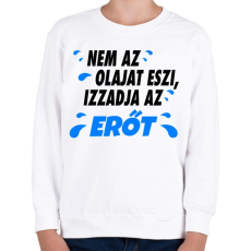 PRINTFASHION Ez nem eszi az olajat - Gyerek pulóver - Fehér