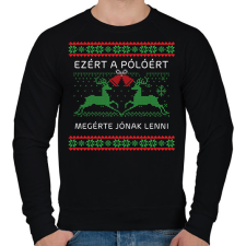 PRINTFASHION Ezért a pólóért megérte jónak lenni - Férfi pulóver - Fekete férfi pulóver, kardigán