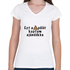 PRINTFASHION Ezt a pólót kaptam ajándékba - Női V-nyakú póló - Fehér