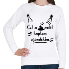 PRINTFASHION Ezt a szar pólót kaptam ajándékba - Női pulóver - Fehér