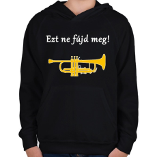 PRINTFASHION Ezt ne fújd meg - Gyerek kapucnis pulóver - Fekete