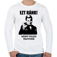 PRINTFASHION EZT RÁNK! Veled vagyunk! - Férfi hosszú ujjú póló - Fehér férfi póló