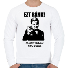 PRINTFASHION EZT RÁNK! Veled vagyunk! - Férfi pulóver - Fehér