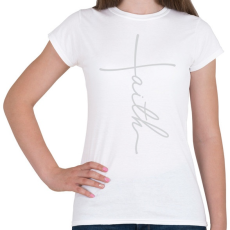 PRINTFASHION Faith : Hit 2 - Női póló - Fehér