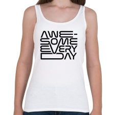 PRINTFASHION Fantasztikus minden nap - Női atléta - Fehér női trikó