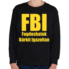PRINTFASHION FBI - Fogdoshatok bárkit igazoltan - Gyerek pulóver - Fekete gyerek pulóver, kardigán