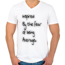 PRINTFASHION Fear of Being Average. - Férfi V-nyakú póló - Fehér férfi póló