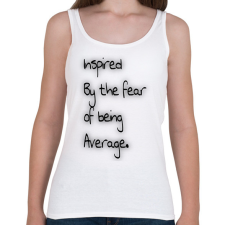 PRINTFASHION Fear of Being Average. - Női atléta - Fehér női trikó