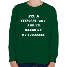 PRINTFASHION Februári vagyok és büszke vagyok a sikereimre - Gyerek pulóver - Sötétzöld