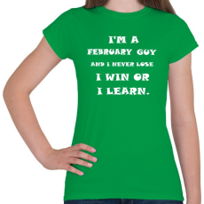PRINTFASHION Februári vagyok és nem veszítek hanem tanulok - Női póló - Zöld