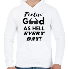 PRINTFASHION Feelin' good as hell every day - Férfi kapucnis pulóver - Fehér férfi pulóver, kardigán