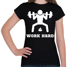 PRINTFASHION Fehér WORK HARD edzős felszerelés - Női póló - Fekete női póló