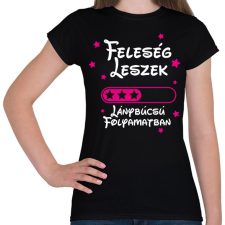 PRINTFASHION Feleség leszek Lánybúcsú folyamatban - Női póló - Fekete női póló