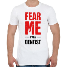 PRINTFASHION Félj tőlem, én vagyok a fogorvos 2 - Férfi póló - Fehér férfi póló
