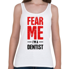 PRINTFASHION Félj tőlem, én vagyok a fogorvos 2 - Női atléta - Fehér női trikó