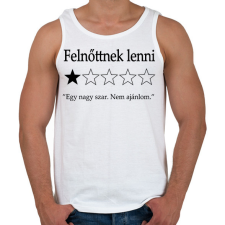 PRINTFASHION Felnőttnek lenni... "Egy nagy szar. Nem ajánlom." - Férfi atléta - Fehér atléta, trikó