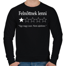 PRINTFASHION Felnőttnek lenni... "Egy nagy szar. Nem ajánlom." - Férfi pulóver - Fekete férfi pulóver, kardigán