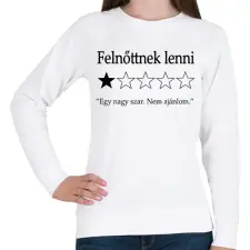 PRINTFASHION Felnőttnek lenni... "Egy nagy szar. Nem ajánlom." - Női pulóver - Fehér női pulóver, kardigán