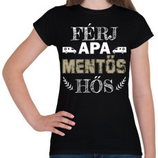 PRINTFASHION Férj, apa, mentős, hős - Női póló - Fekete