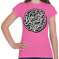 PRINTFASHION Fiatal és lázadó - Női póló - Rózsaszín női póló
