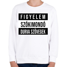 PRINTFASHION Figyelem Szókimondó Durvaszöveg - Gyerek pulóver - Fehér