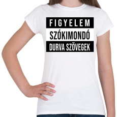 PRINTFASHION Figyelem Szókimondó Durvaszöveg - Női póló - Fehér
