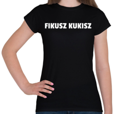 PRINTFASHION FIKUSZ KUKISZ - Női póló - Fekete