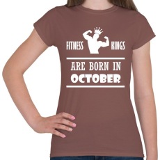 PRINTFASHION Fitnessz királyok októberben születtek - Női póló - Mogyoróbarna