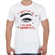 PRINTFASHION Fix your eyebrows - Férfi póló - Fehér