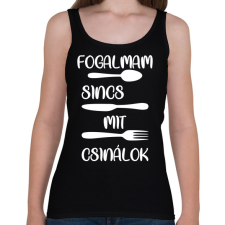 PRINTFASHION Fogalmam sincs mit csinálok	 - Női atléta - Fekete női trikó