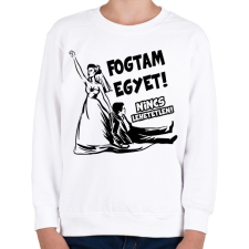 PRINTFASHION Fogtam egyet - Lánybúcsús póló - Gyerek pulóver - Fehér gyerek pulóver, kardigán
