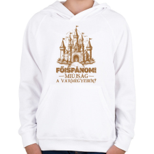 PRINTFASHION Főispánom miújság a vármegyében? - Gyerek kapucnis pulóver - Fehér gyerek pulóver, kardigán