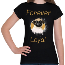 PRINTFASHION forever loyal - Női póló - Fekete női póló