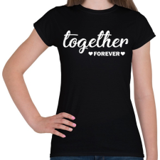 PRINTFASHION Forever together - páros 1 - Női póló - Fekete női póló